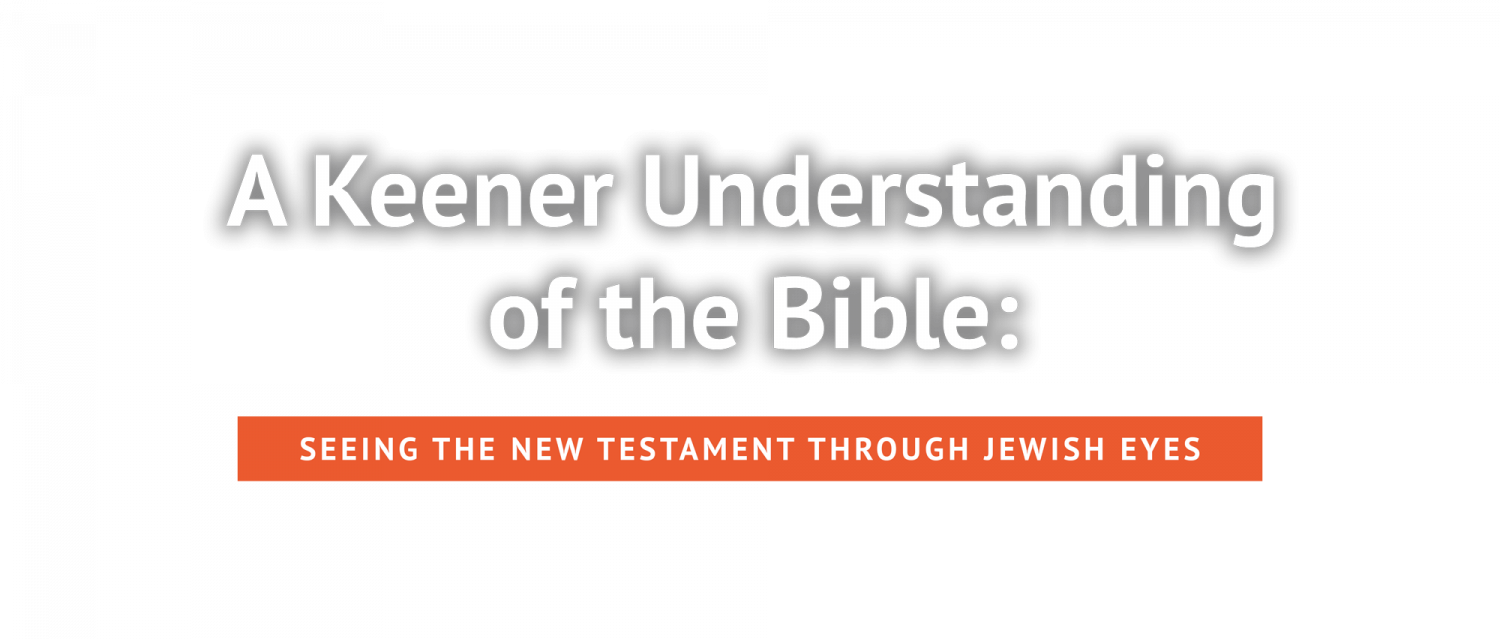 A "Keener" Understanding of the Bible Charles L. Feinberg Center